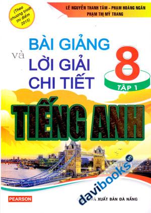 Bài Giảng Và Lời Giải Chi Tiết Tiếng Anh 8 Tập 1 - Pearson