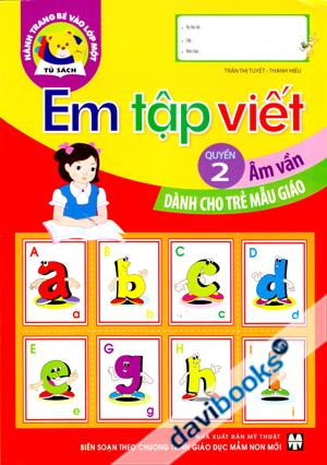 Tủ Sách Hành Trang Bé Vào Lớp 1 Em Tập Viết Quyển 2 Âm Vần Dành Cho Trẻ Mẫu Giáo