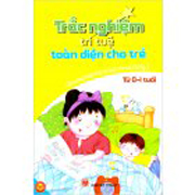 Trắc Nghiệm Trí Tuệ Toàn Diện Cho Trẻ Từ 0 - 1 Tuổi (Cẩm Nang Dành Cho Các Bậc Cha Mẹ Thế Kỷ 21)