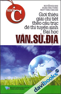 Giới Thiệu Giải Chi Tiết Theo Cấu Trúc Đề Thi Tuyển Sinh Đại Học Khối C Văn - Sử - Địa