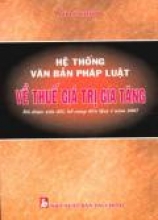 Hệ Thống Văn Bản Pháp Luật Về Thuế Giá Trị Gia Tăng (đến tháng 1 - 2006)
