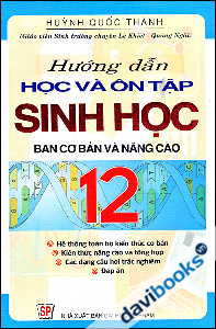 Hướng Dẫn Học Và Ôn Tập Sinh Học 12 Ban Cơ Bản Và Nâng Cao