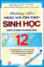 Hướng Dẫn Học Và Ôn Tập Sinh Học 12 Ban Cơ Bản Và Nâng Cao