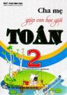 Cha Mẹ Giúp Con Học Giỏi Toán 2 - Phạm Đình Thực