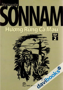 [Davibooks] Biên Khảo Sơn Nam - Hương Rừng Cà Mau (Tập 2)