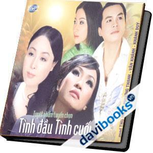 Tuyệt Phẩm Tuyển Chọn Tình Đầu Tình Cuối