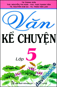 Văn Kể Chuyện Lớp 5 (Tái Bản Lần 2)