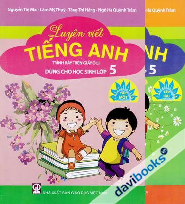 Luyện Viết Tiếng Anh Trình Bày Trên Giấy Ô Li Dùng Cho Học Sinh Lớp 5 (Trọn Bộ 2 Tập)