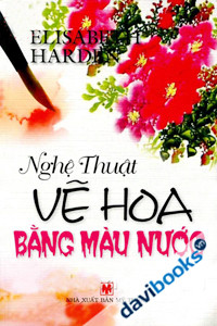 Nghệ Thuật Vẽ Hoa Bằng Màu Nước