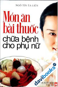 Món Ăn Bài Thuốc Chữa Bệnh Cho Phụ Nữ