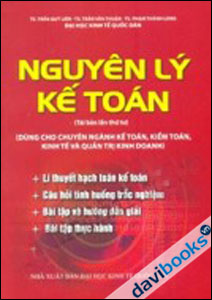 Nguyên Lý Kế Toán Dùng Cho Chuyên Ngành Kế Toán Kiểm Toán Kinh Tế Và Quản Trị Kinh Doanh (Tái Bản Lần Thứ Tư)
