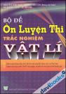 Bộ Đề Ôn Luyện Thi Trắc Nghiệm Vật Lí