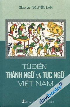 Từ Điển Thành Ngữ Và Tục Ngữ Việt Nam