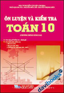 Ôn luyện Và kiểm tra Toán 10 Chương trình Nâng Cao