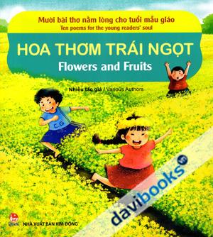 Mười Bài Thơ Nằm Lòng Cho Tuổi Mẫu Giáo Hoa Thơm Trái Ngọt (Song Ngữ Anh - Việt)