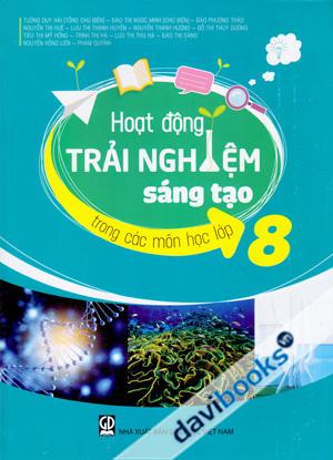 Hoạt Động Trải Nghiệm Sáng Tạo Trong Các Môn Học Lớp 8