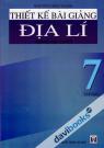 Thiết Kế Bài Giảng Địa Lí 7 Tập Hai Trung Học Cơ Sở Thiết Kế Bài Giảng Địa Lí 7 Tập Hai Trung Học Cơ Sở