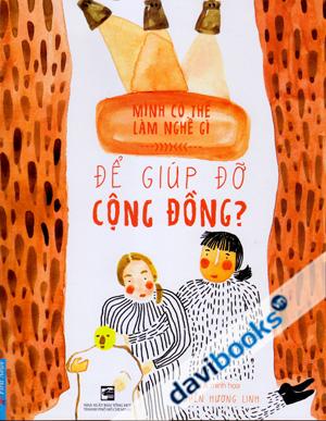 Mình Có Thể Làm Nghề Gì Để Gi Để Giúp Đỡ Cộng Đồng