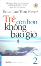 Trễ Còn Hơn Không Bao Giờ (Tập 2) - Song ngữ Việt - Anh