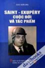 Saint - Exupéry Cuộc Đời Và Tác Phẩm