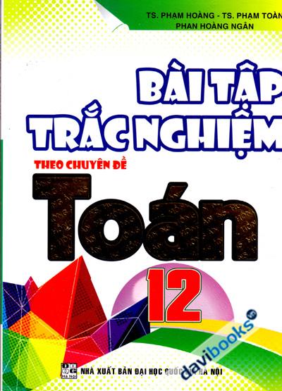 Bài Tập Trắc Nghiệm Theo Chuyên Đề Toán 12