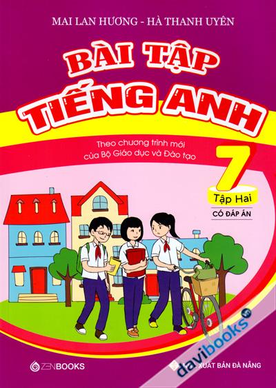 Bài Tập Tiếng Anh Theo Chương Trình Mới Của Bộ Giáo Dục Và Đào Tạo Lớp 7 Tập 2 (Có Đáp Án)
