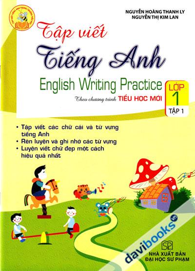 Tập Viết Tiếng Anh Lớp 1 Tập 1 (Theo Chương Trình Tiểu Học Mới)