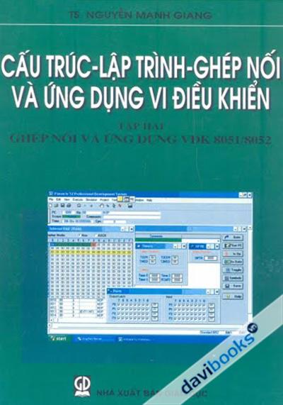 Cấu Trúc Lập Trình Ghép Nối Và Ứng Dụng Vi Điều Khiển Tập 2