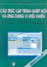 Cấu Trúc Lập Trình Ghép Nối Và Ứng Dụng Vi Điều Khiển Tập 2