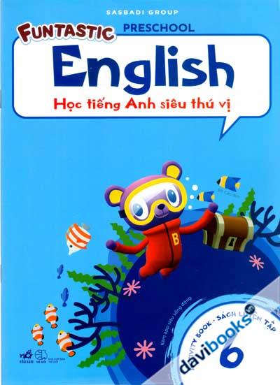 Học Tiếng Anh Siêu Thú Vị - Sách Luyện Tập 6