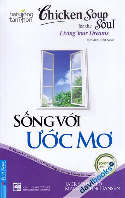 Chicken Soup For The Soul Living Your Dreams - Sống Với Ước Mơ (Tập 13)