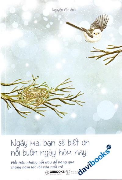 Ngày Mai Bạn Sẽ Biết Ơn Nỗi Buồn Ngày Hôm Nay
