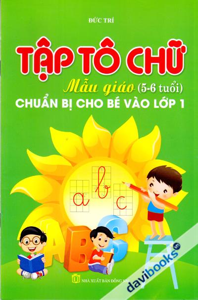 Tập Tô Chữ Mẫu Giáo 5-6 Tuổi (Chuẩn Bị Cho Bé Vào Lớp 1)