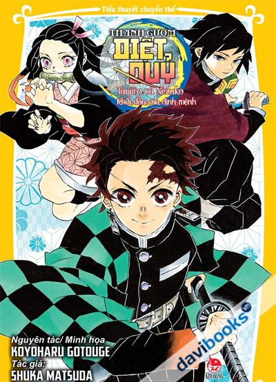 Tiểu Thuyết Thanh Gươm Diệt Quỷ - Tanjiro Và Nezuko Khởi Đầu Của Định Mệnh