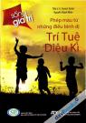 Phép Màu Từ Những Điều Bình Dị - Trí Tuệ Diệu Kì