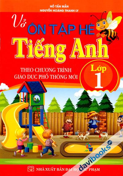 Vở Ôn Tập Hè Tiếng Anh Lớp 1 (Theo Chương Trình Giáo Dục Phổ Thông Mới)