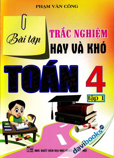 Bài Tập Trắc Nghiệm Hay Và Khó Toán 4 Tập 1