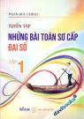 Tuyển Tập Những Bài Toán Sơ Cấp Đại Số - Phan Đức Chính (Tập 1)