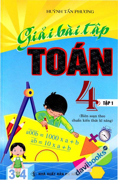 Giải Bài Tập Toán 4 Tập 1 (Huỳnh Tấn Phương)