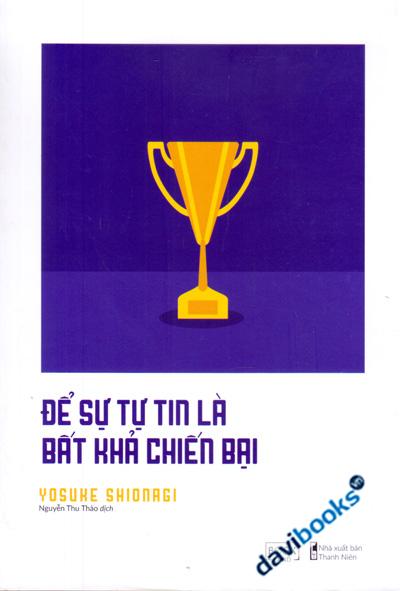 Để Sự Tự Tin Là Bất Khả Chiến Bại