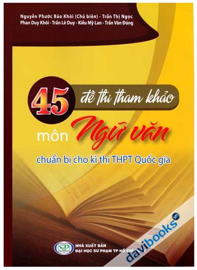 45 Đề Thi Tham Khảo Môn Ngữ Văn Chuẩn Bị Cho Kì Thi THPT Quốc Gia