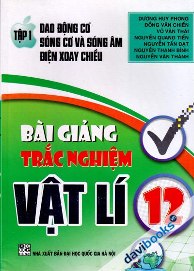Bài Giảng Trắc Nghiệm Vật Lí 12 Tập 1