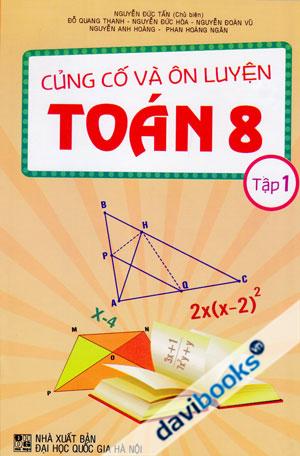 Củng Cố Và Ôn Luyện Toán 8 Tập 1