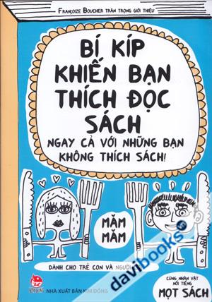 Bí Kíp Khiến Bạn Thích Đọc Sách Ngay Cả Với Những Bạn Không Thích Sách