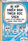 Bí Kíp Khiến Bạn Thích Đọc Sách Ngay Cả Với Những Bạn Không Thích Sách