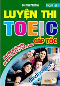 Luyện Thi TOEIC Cấp Tốc Ôn Tập Ngữ Pháp Sử Dụng Cho Kỳ Thi TOEIC