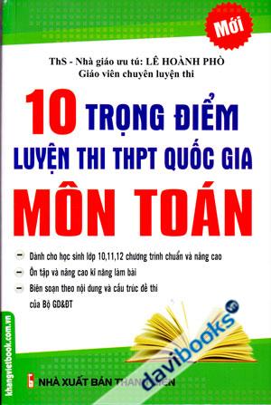 10 Trọng Điểm Luyện Thi THPT Quốc Gia Môn Toán 