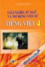Giải Nghĩa Từ Ngữ Và Mở Rộng Vốn Từ Tiếng Việt 4