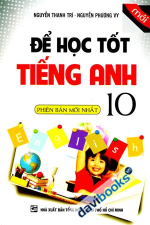 Để Học Tốt Tiếng Anh 10 Phiên Bản Mới Nhất