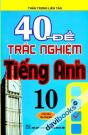 40 Đề Trắc Nghiệm Tiếng Anh 10